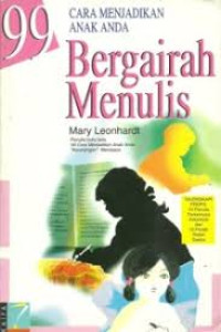 Image of 99 CARA MENJADIKAN ANAK ANDA BERGAIRAH MENULIS