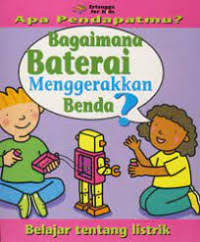Image of APA PENDAPATMU BAGAIMANA BATERAI MENGGUNAKAN BENDA ?