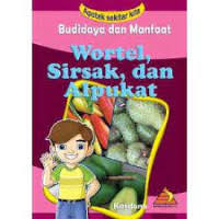 Image of BUDIDAYA DAN MANFAAT WORTEL, SIRSAK, DAN ALPUKAT