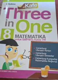 Image of KAFE THREE IN ONE MATEMATIKA UNTUK SMP/MTS KELAS VIII