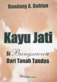 Image of KAYU JATI SI BANGSAWAN DARI TANAH TANDUS