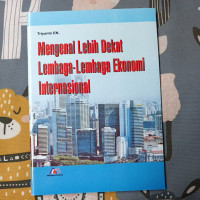 Image of MENGENAL LEBIH DEKAT LEMBAGA- LEMBAGA EKONOMI INTERNASIONAL