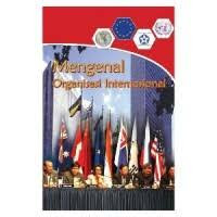Image of MENGENAL ORGANISASI INTERNASIONAL