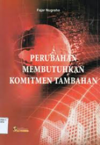 Image of PERUBAHAN MEMBUTUHKAN KOMITMEN TAMBAHAN