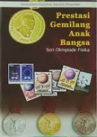 Image of PRESTASI GEMILANG ANAK BANGSA SERI OLIMPIADE FISIKA